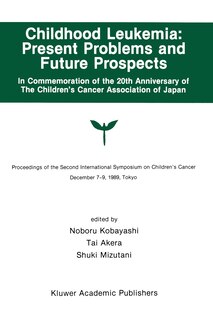 Front cover_Childhood Leukemia: Present Problems and Future Prospects
