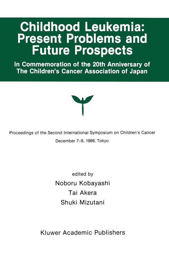 Front cover_Childhood Leukemia: Present Problems and Future Prospects