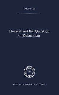 Front cover_Husserl And The Question Of Relativism