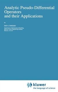 Front cover_Analytic Pseudo-Differential Operators and Their Applications