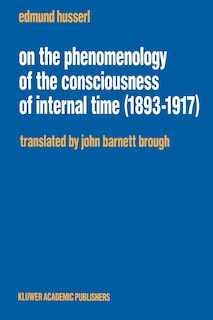 Front cover_On the Phenomenology of the Consciousness of Internal Time (1893-1917)
