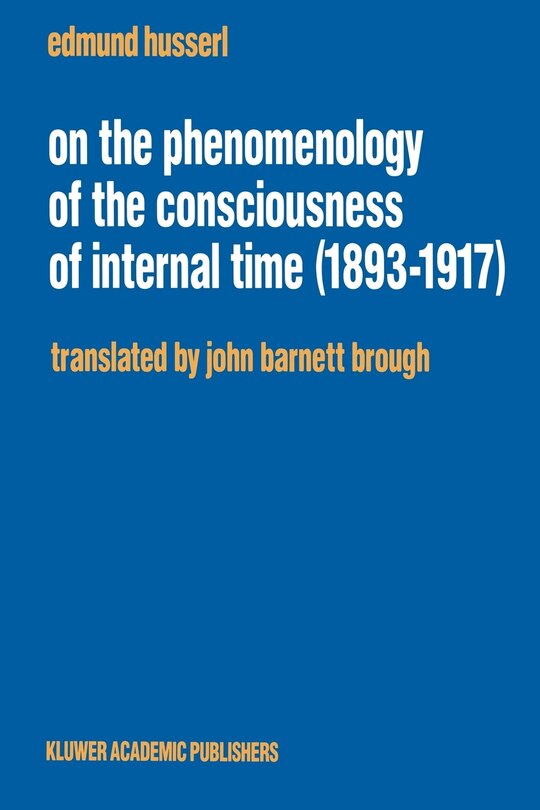 Front cover_On the Phenomenology of the Consciousness of Internal Time (1893-1917)
