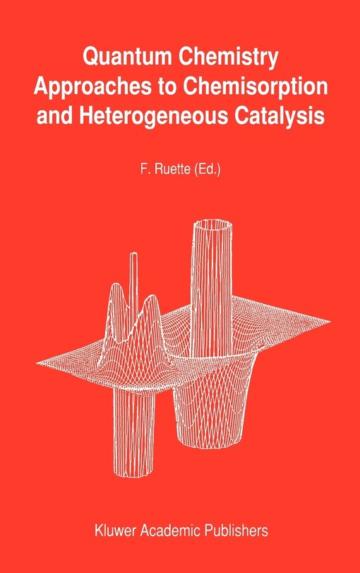Front cover_Quantum Chemistry Approaches to Chemisorption and Heterogeneous Catalysis