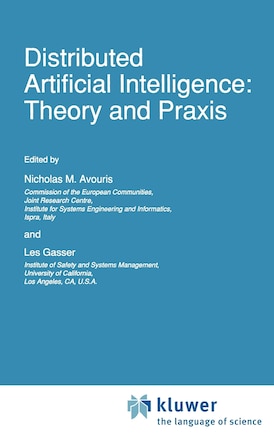 Distributed Artificial Intelligence: Theory and Praxis