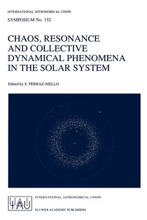 Couverture_Chaos, Resonance and Collective Dynamical Phenomena in the Solar System