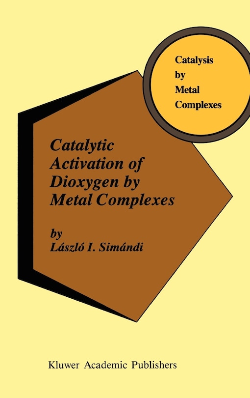 Front cover_Catalytic Activation of Dioxygen by Metal Complexes