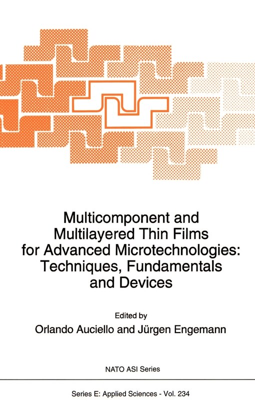Couverture_Multicomponent and Multilayered Thin Films for Advanced Microtechnologies: Techniques, Fundamentals and Devices