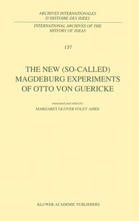 Couverture_The New (So-Called) Magdeburg Experiments of Otto Von Guericke