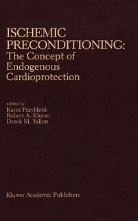 Front cover_Ischemic Preconditioning: The Concept of Endogenous Cardioprotection