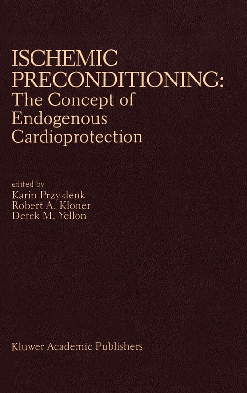 Front cover_Ischemic Preconditioning: The Concept of Endogenous Cardioprotection