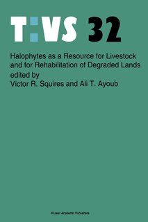 Front cover_Halophytes as a Resource for Livestock and for Rehabilitation of Degraded Lands