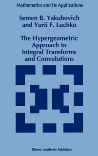 Couverture_The Hypergeometric Approach to Integral Transforms and Convolutions