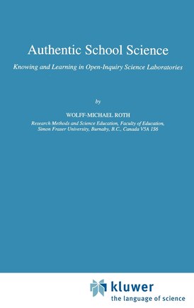 Authentic School Science: Knowing and Learning in Open-Inquiry Science Laboratories