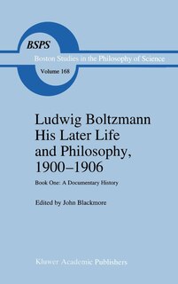 Couverture_Ludwig Boltzmann His Later Life and Philosophy, 1900-1906