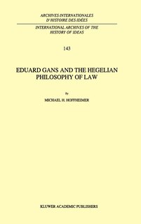 Front cover_Eduard Gans and the Hegelian Philosophy of Law