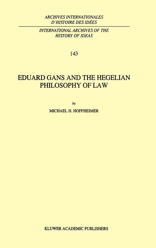 Front cover_Eduard Gans and the Hegelian Philosophy of Law