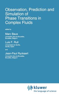 Front cover_Observation, Prediction And Simulation Of Phase Transitions In Complex Fluids