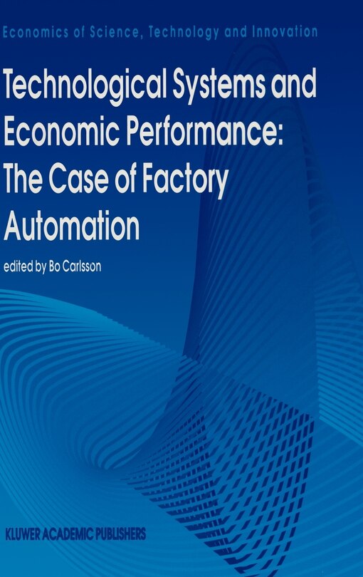 Front cover_Technological Systems and Economic Performance: The Case of Factory Automation