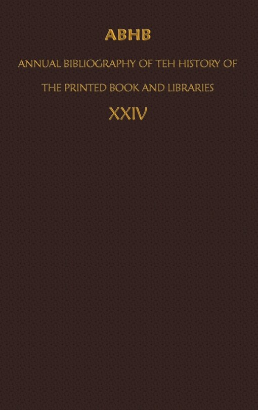 Front cover_ABHB/ Annual Bibliography of the History of the Printed Book and Libraries