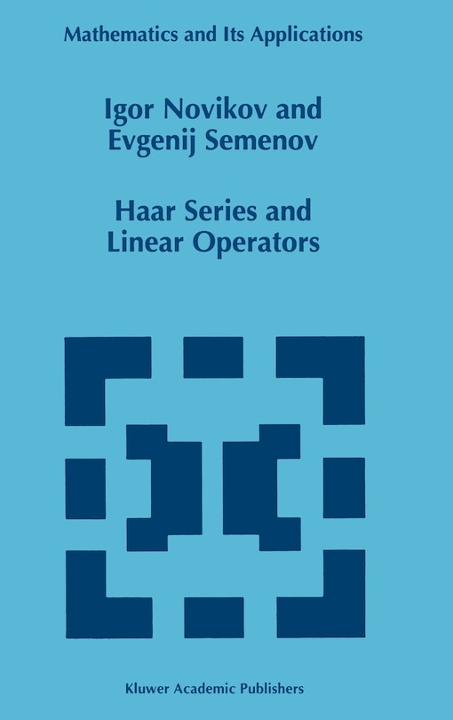 Front cover_Haar Series and Linear Operators