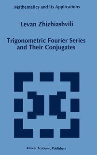 Front cover_Trigonometric Fourier Series and their Conjugates