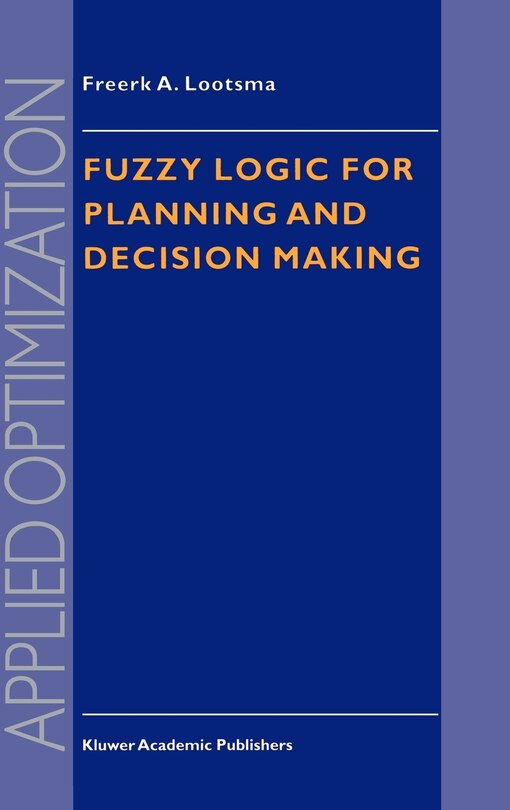 Front cover_Fuzzy Logic For Planning And Decision Making