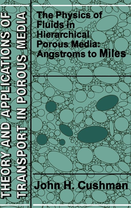 Couverture_The Physics of Fluids in Hierarchical Porous Media: Angstroms to Miles