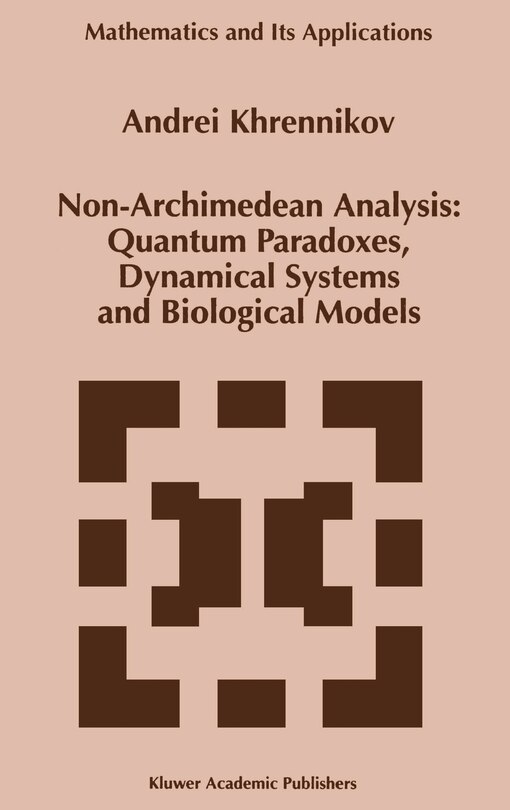 Front cover_Non-Archimedean Analysis: Quantum Paradoxes, Dynamical Systems and Biological Models