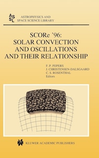 Front cover_Score '96: Solar Convection and Oscillations and Their Relationship