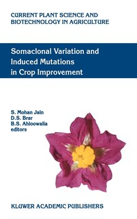 Front cover_Somaclonal Variation and Induced Mutations in Crop Improvement