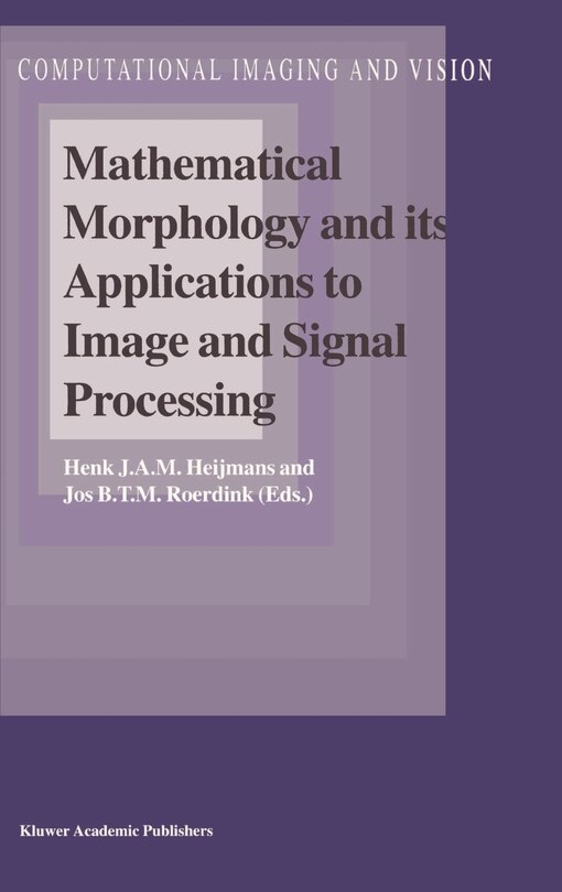 Front cover_Mathematical Morphology And Its Applications To Image And Signal Processing