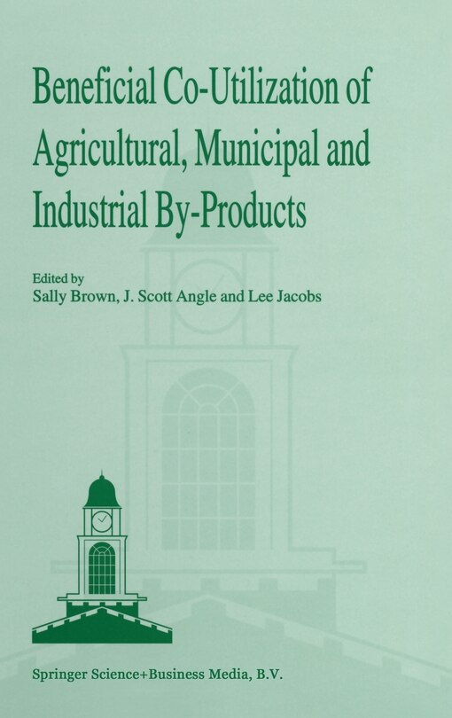 Front cover_Beneficial Co-Utilization of Agricultural, Municipal and Industrial By-Products