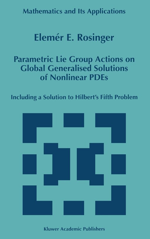 Couverture_Parametric Lie Group Actions on Global Generalised Solutions of Nonlinear Pdes