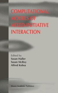 Front cover_Computational Models Of Mixed-initiative Interaction