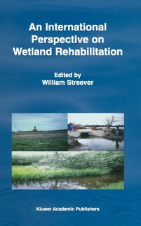 Front cover_An International Perspective on Wetland Rehabilitation