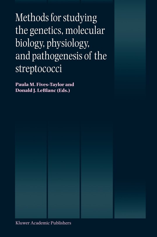 Front cover_Methods for Studying the Genetics, Molecular Biology, Physiology, and Pathogenesis of the Streptococci