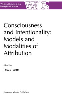 Front cover_Consciousness and Intentionality: Models and Modalities of Attribution