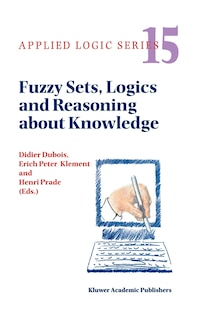 Couverture_Fuzzy Sets, Logics and Reasoning about Knowledge