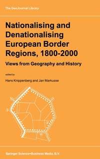 Front cover_Nationalising and Denationalising European Border Regions, 1800-2000: