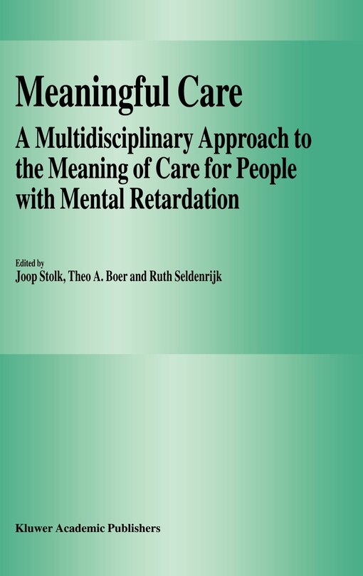 Meaningful Care: A Multidisciplinary Approach to the Meaning of Care for People with Mental Retardation