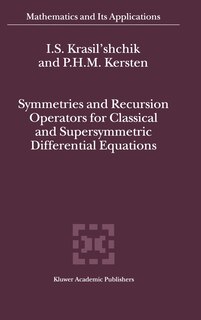 Front cover_Symmetries And Recursion Operators For Classical And Supersymmetric Differential Equations
