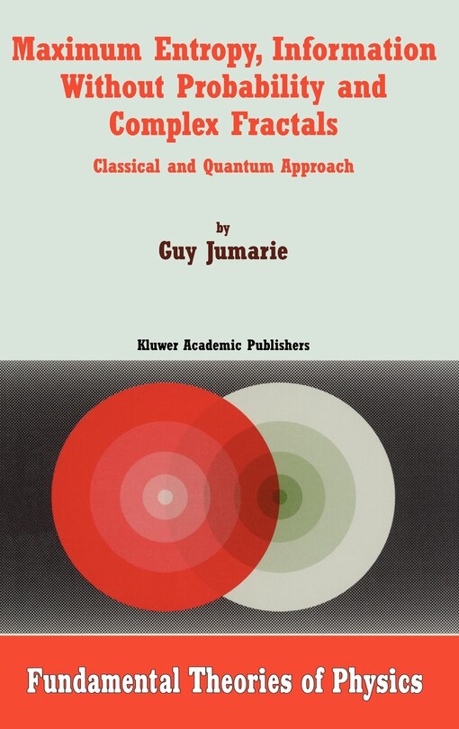 Couverture_Maximum Entropy, Information Without Probability and Complex Fractals