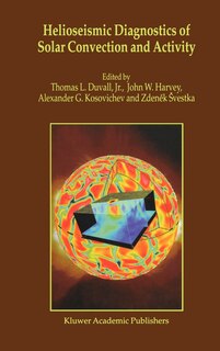 Front cover_Helioseismic Diagnostics of Solar Convection and Activity