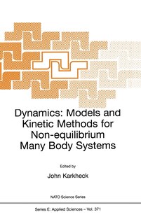 Front cover_Dynamics: Models and Kinetic Methods for Non-equilibrium Many Body Systems