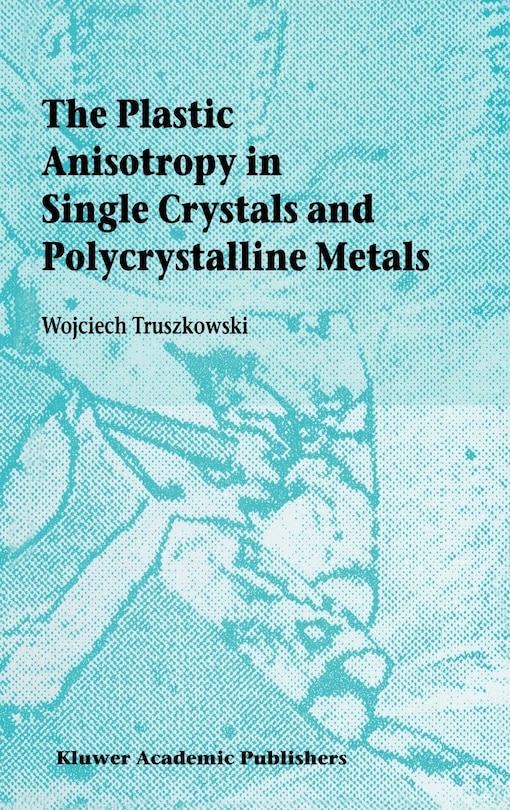 Couverture_The Plastic Anisotropy in Single Crystals and Polycrystalline Metals