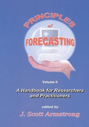 Principles Of Forecasting: A Handbook For Researchers And Practitioners