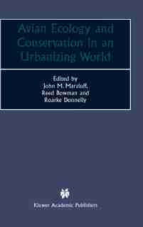 Avian Ecology and Conservation in an Urbanizing World de John M. Marzluff