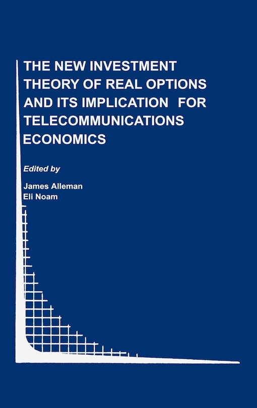 Front cover_The New Investment Theory Of Real Options And Its Implication For Telecommunications Economics
