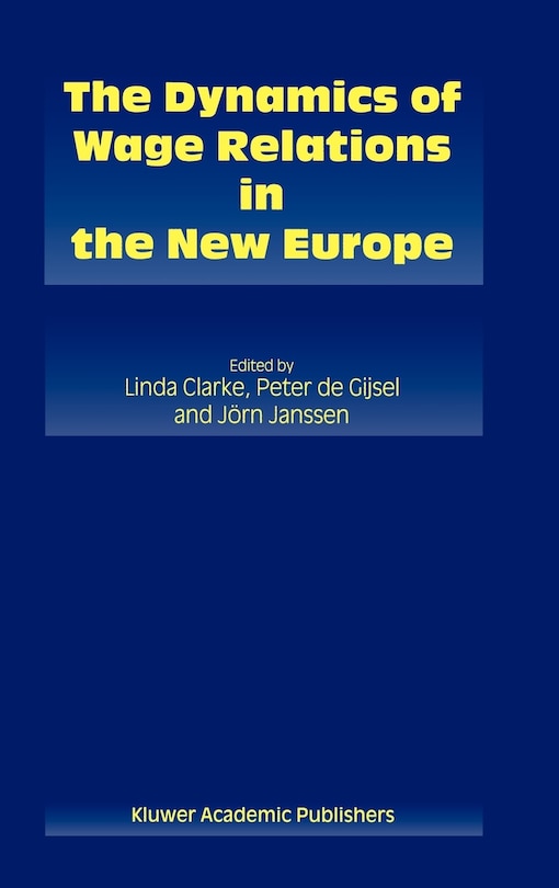 Couverture_The Dynamics Of Wage Relations In The New Europe