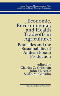 Front cover_Economic, Environmental, and Health Tradeoffs in Agriculture: Pesticides and the Sustainability of Andean Potato Production
